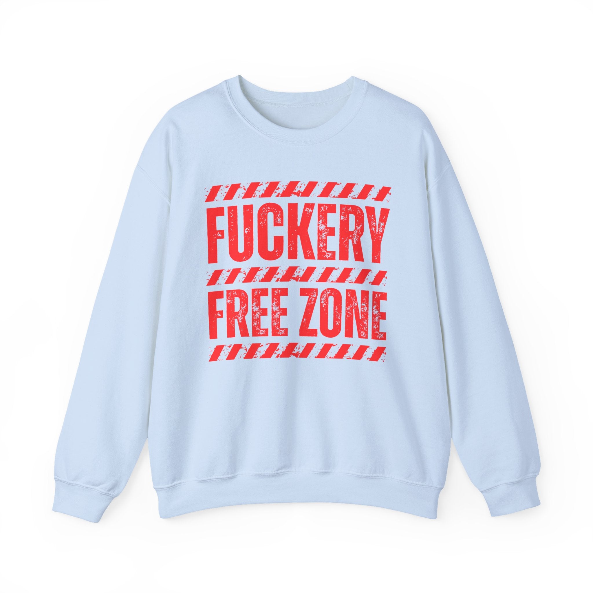 Fuckery Free Zone － Funny Energy Sweatshirt