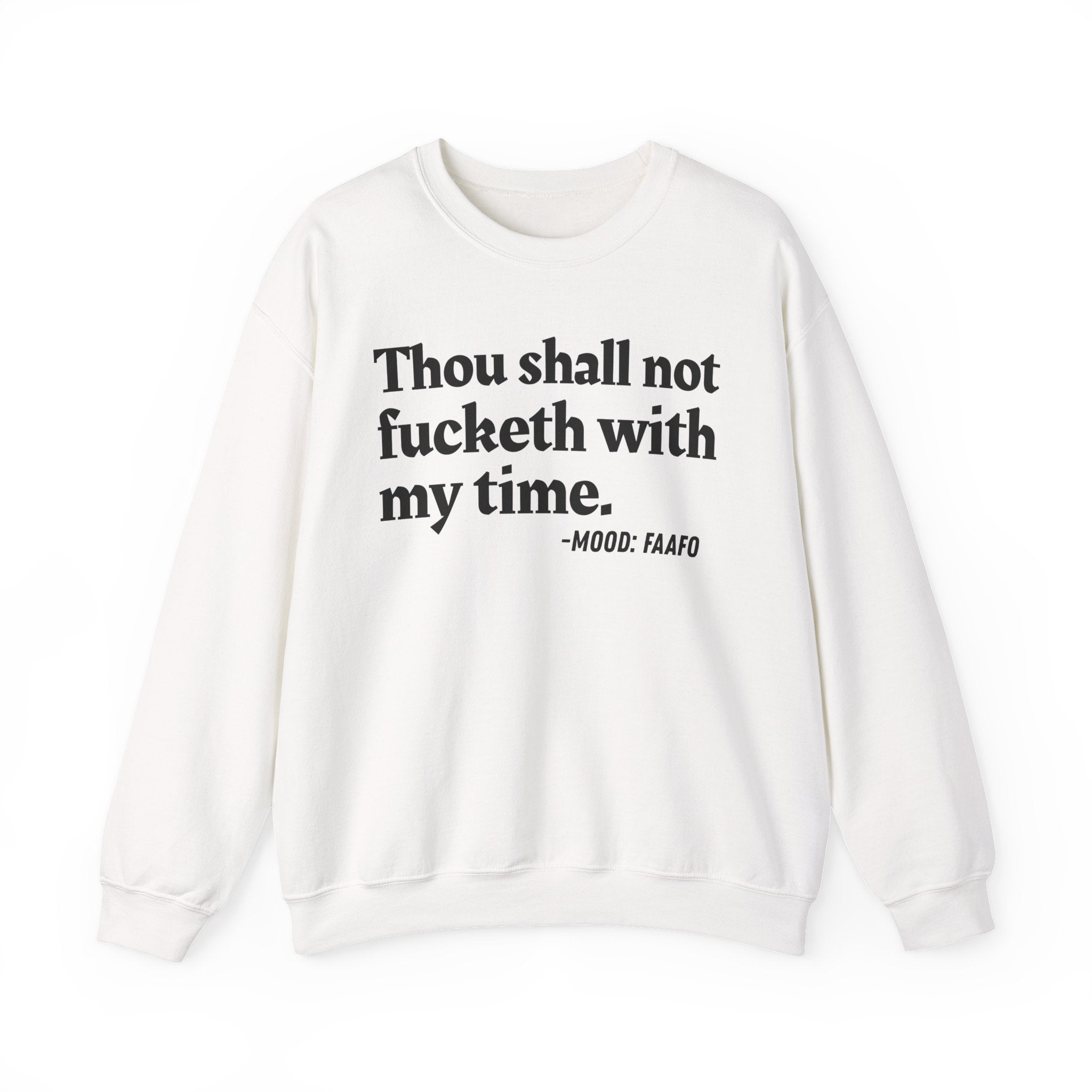 Thou Shall Not Fucketh With My Time — Vintage Money Mood Sweatshirt
