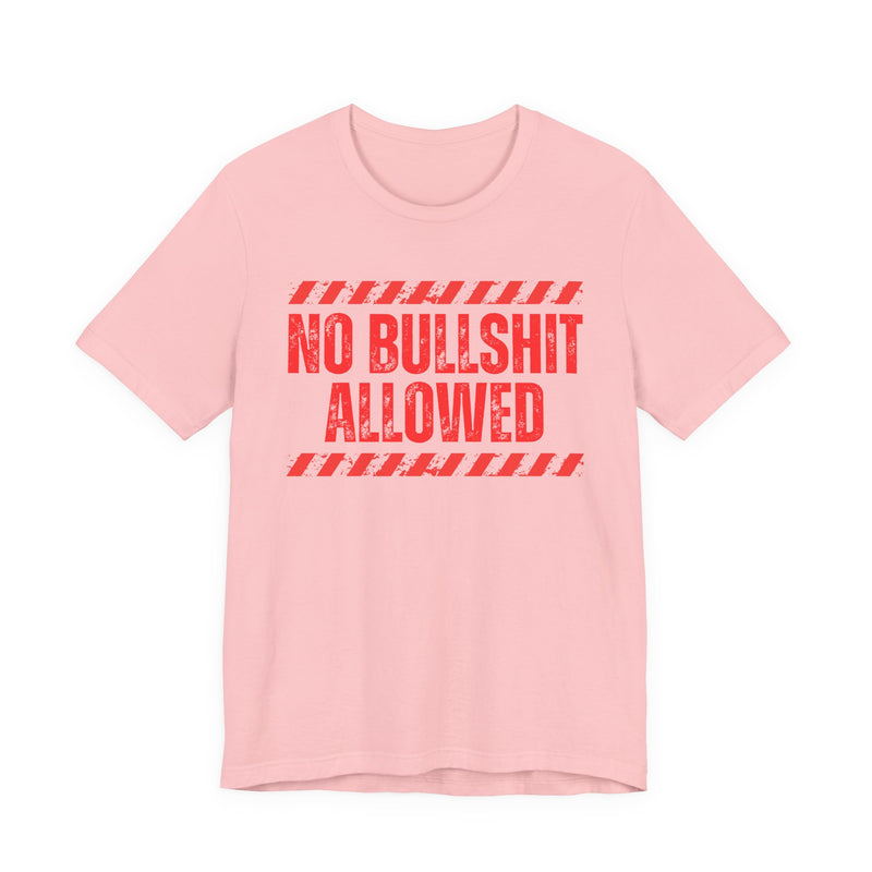 No Bullshit Allowed－Strict Rule Against Nonsense T-Shirt