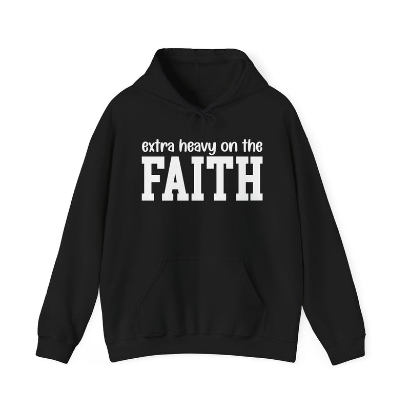 Extra Heavy On The FAITH — Hoodie