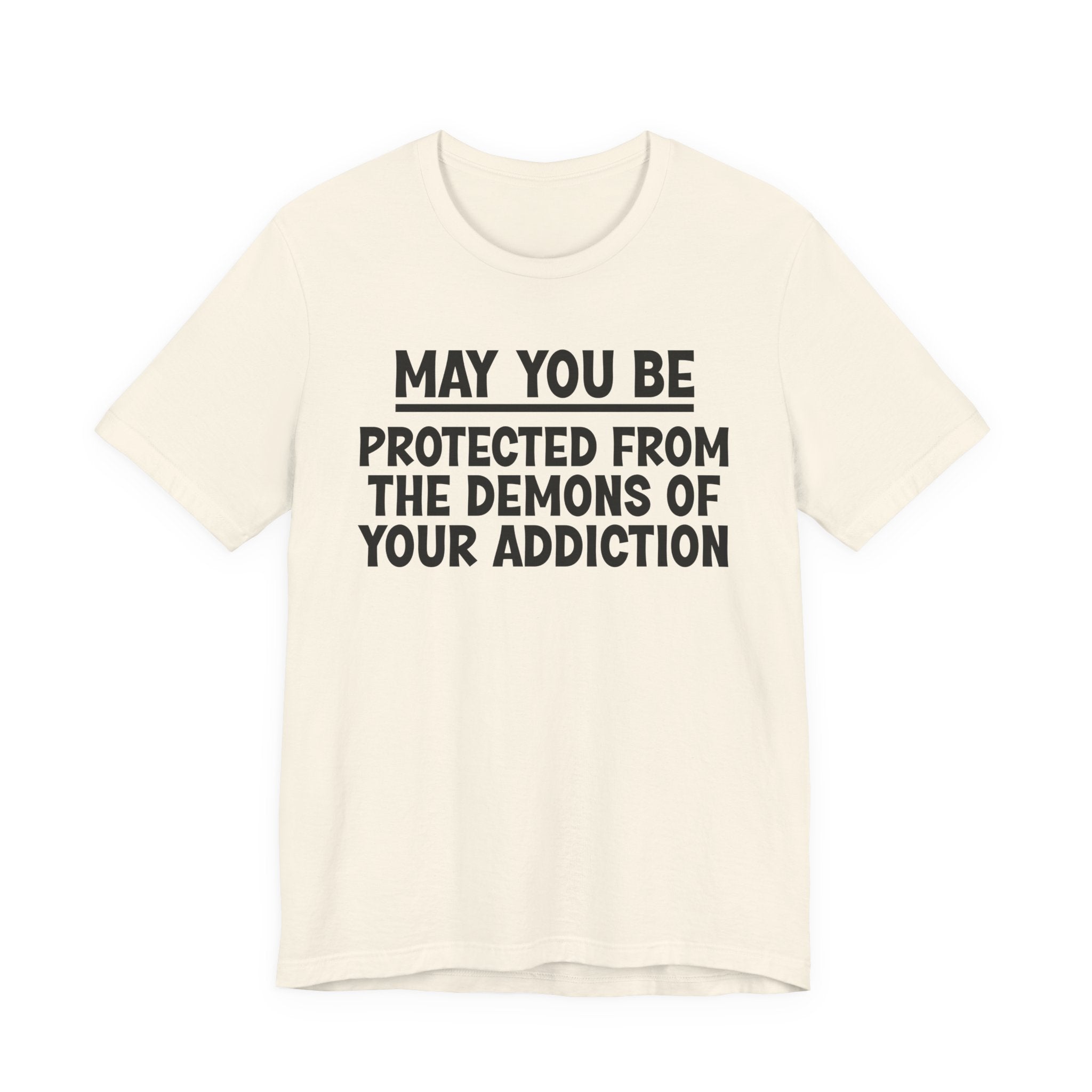 May You Be Protected From The Demons Of Your Addiction — Funny Sarcastic Tee