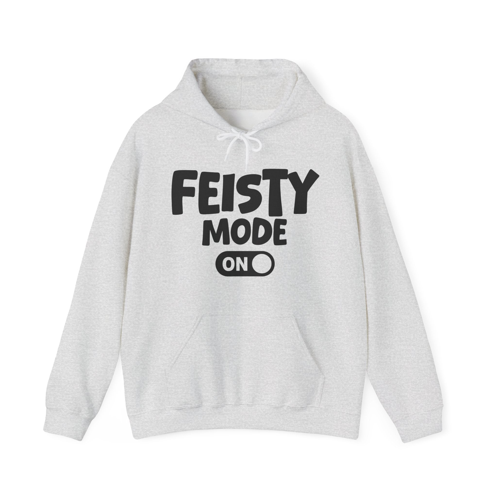 Feisty Mode On — Motivational Positive Graphic Hoodie