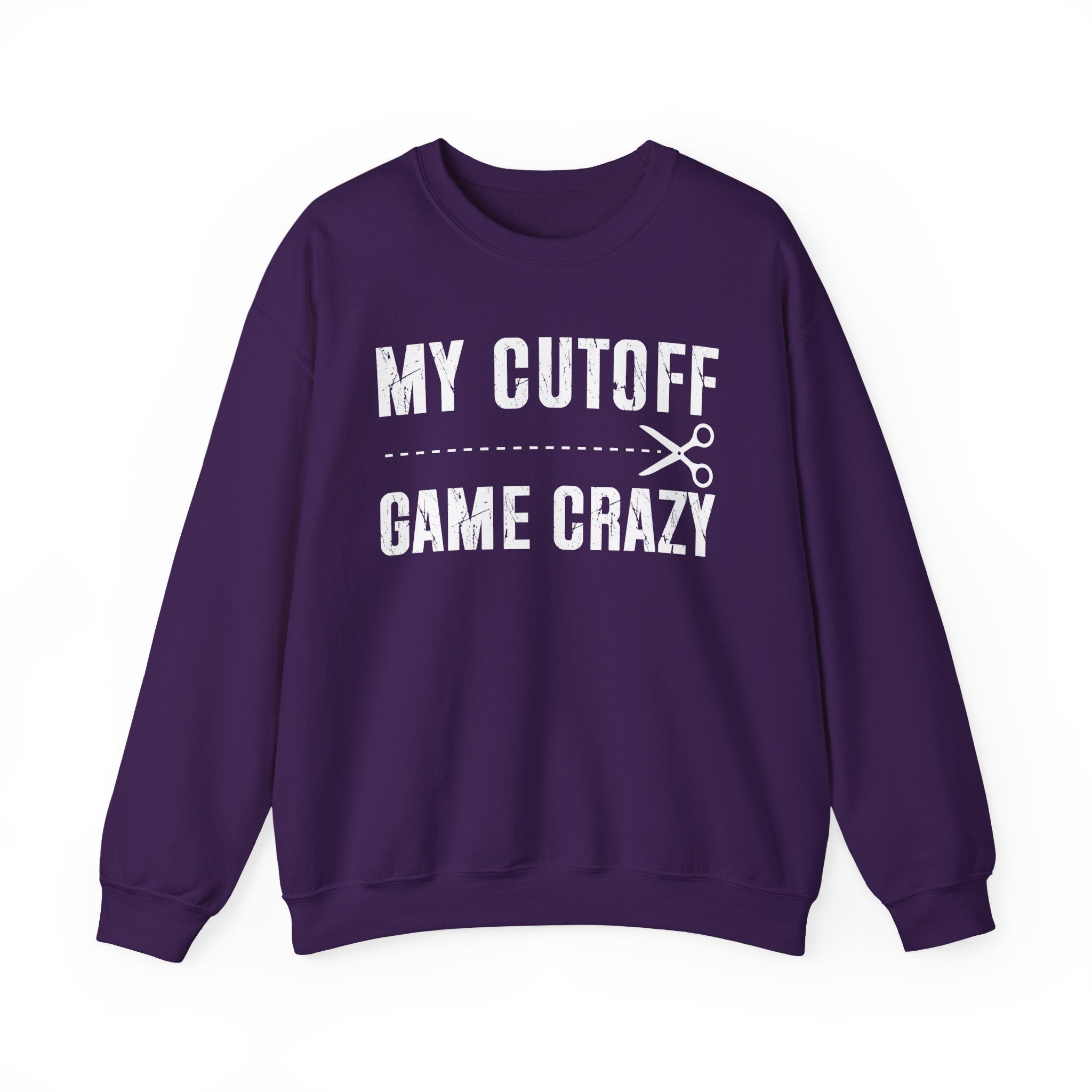 My Cutoff Game Crazy — Sweatshirt