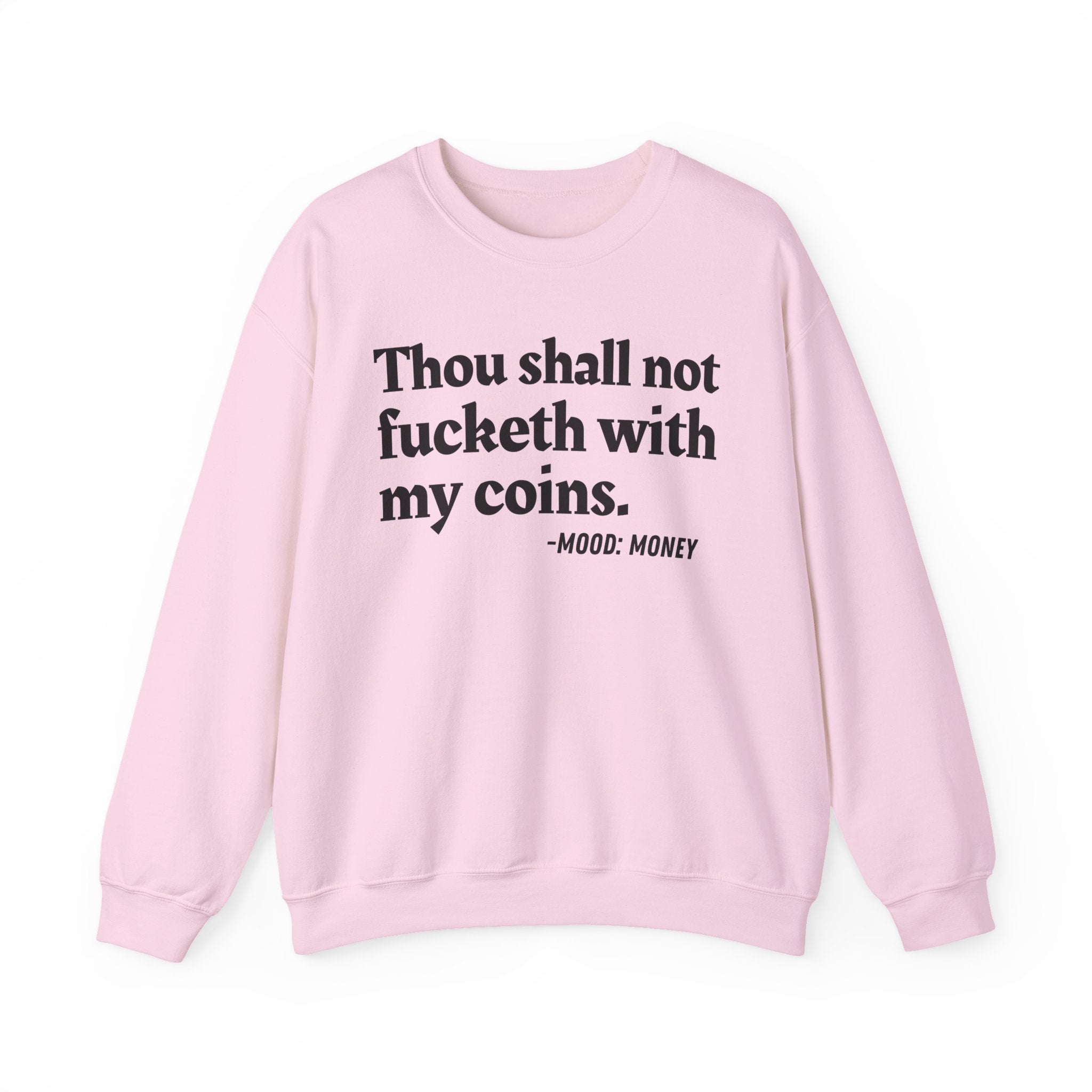 Thou Shall Not Fucketh With My Coins — Vintage Money Mood Sweatshirt
