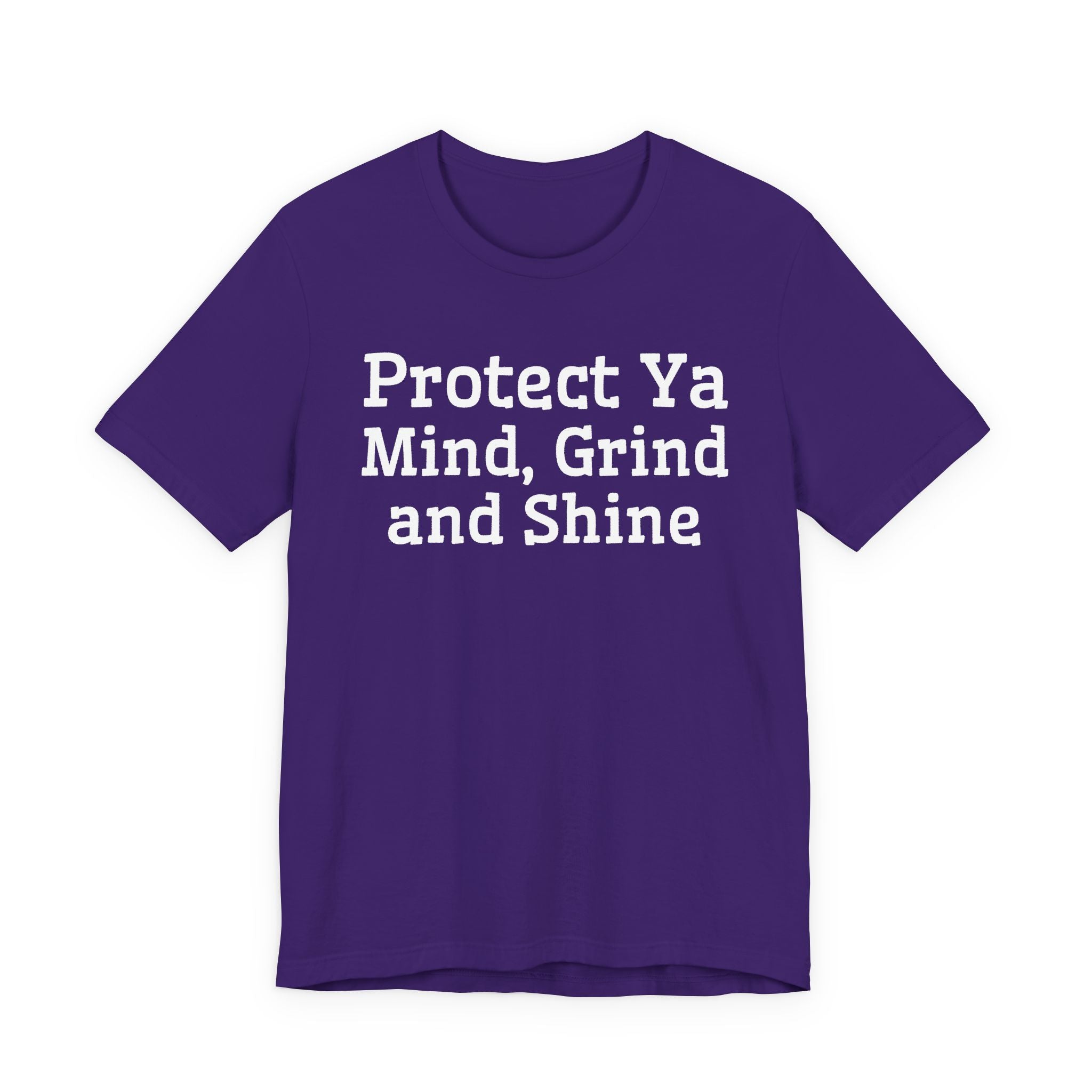 Protect Ya Mind Grind And Shine T-Shirt