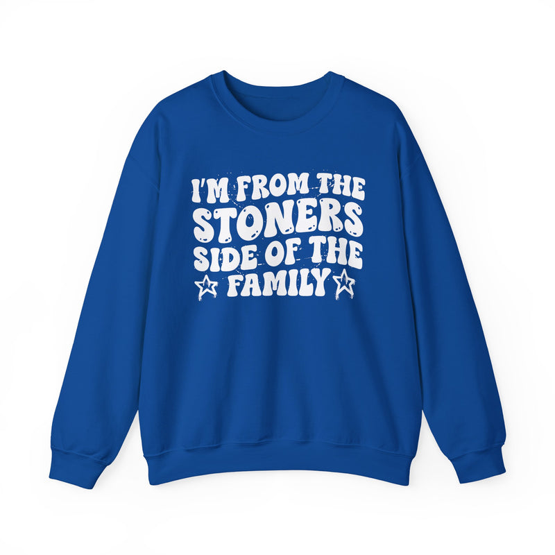 I'm From The Stoners Side of the Family — Funny Family Pride Sweatshirt