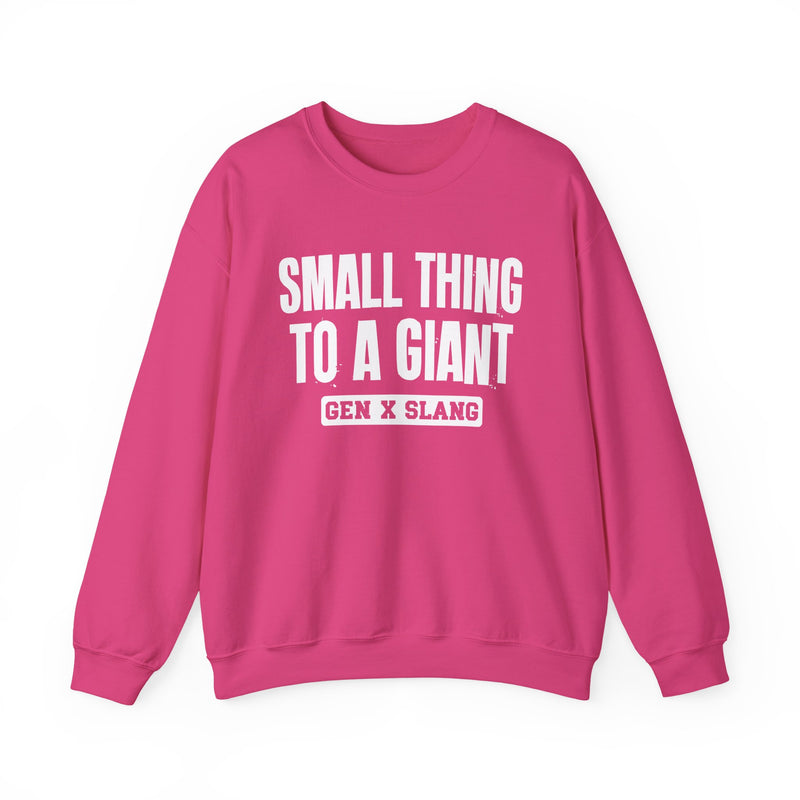 Gen X Slang Sweatshirt — Small Thing To  A Giant