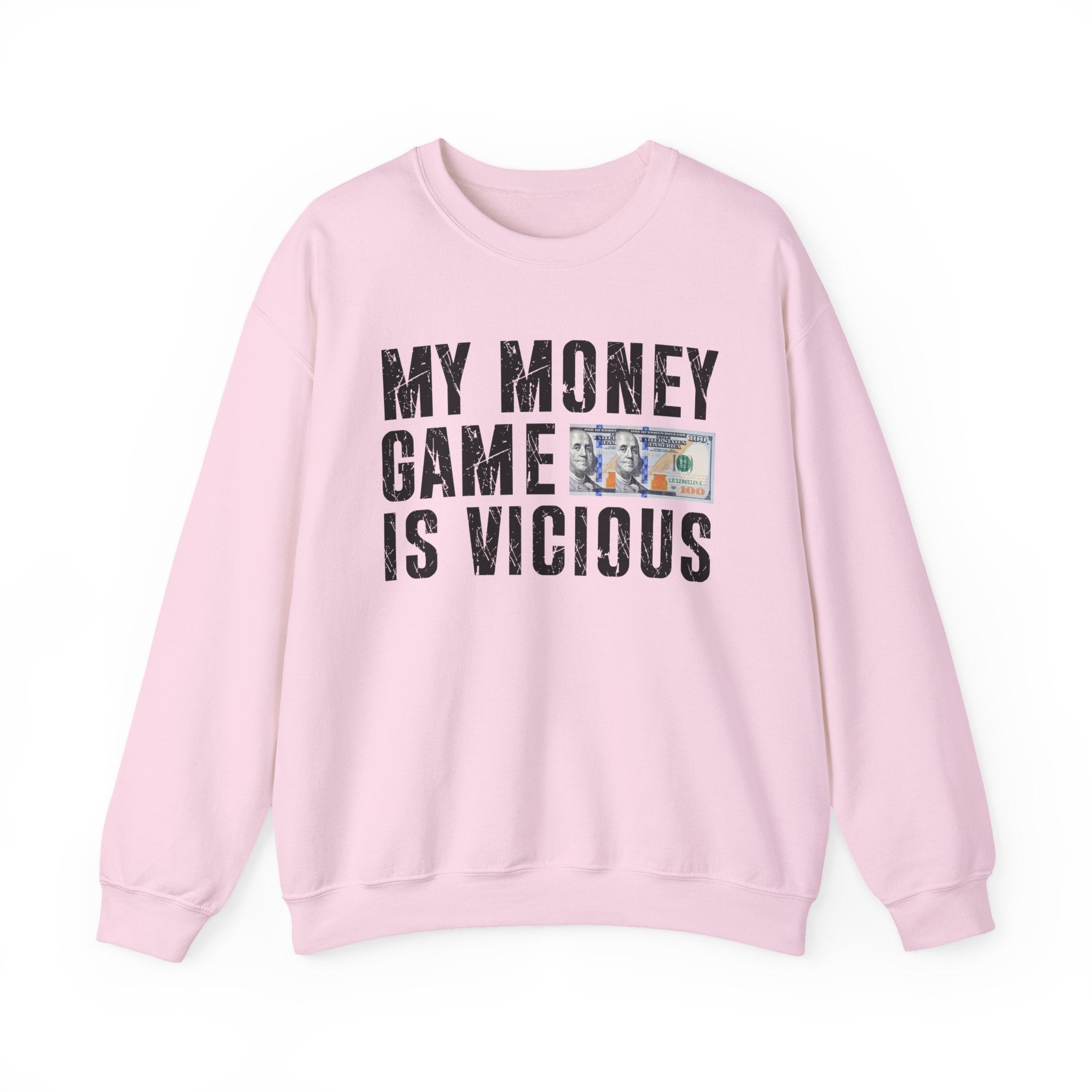 My Money Game Is Vicious - Sweatshirt