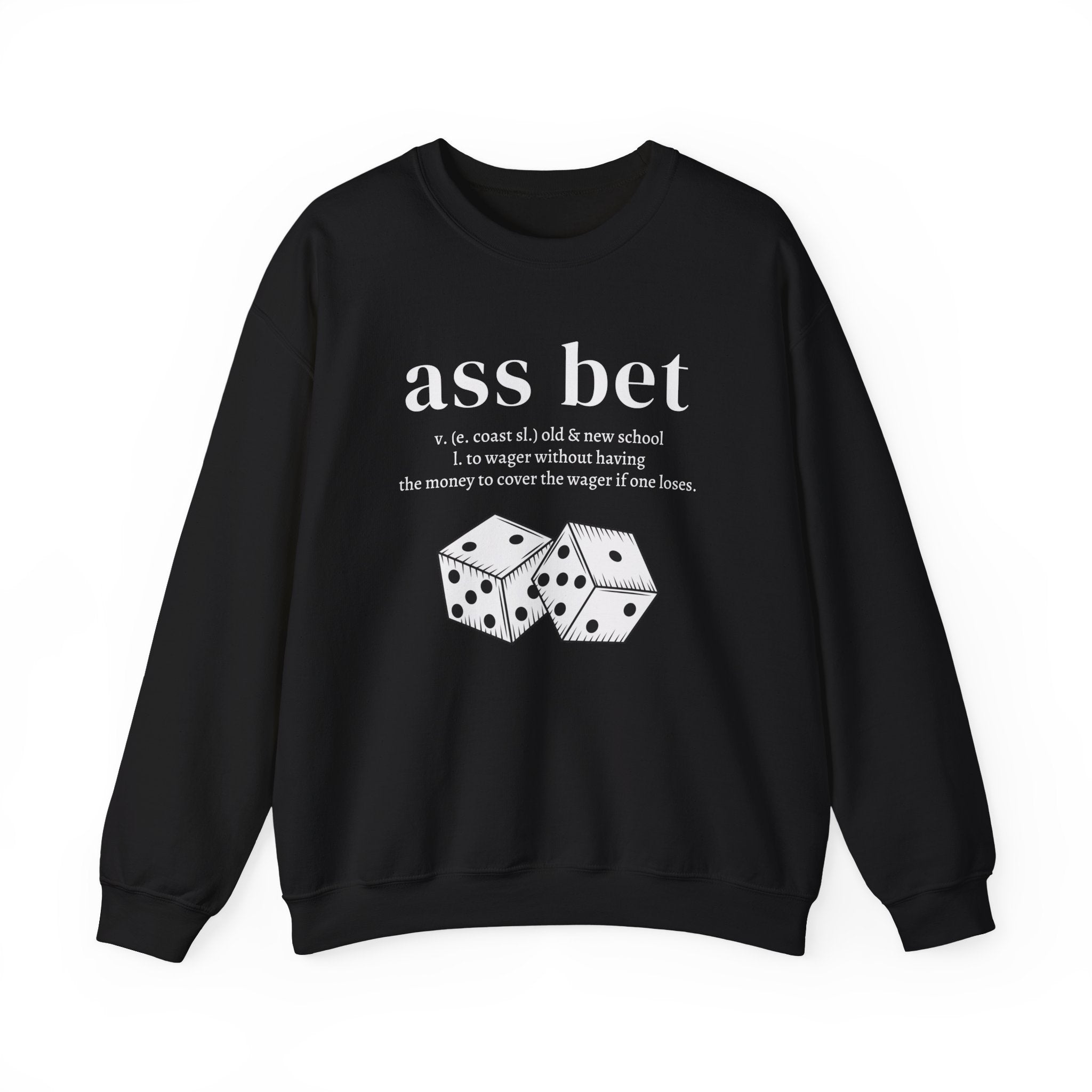 Ass Bet Sweatshirt
