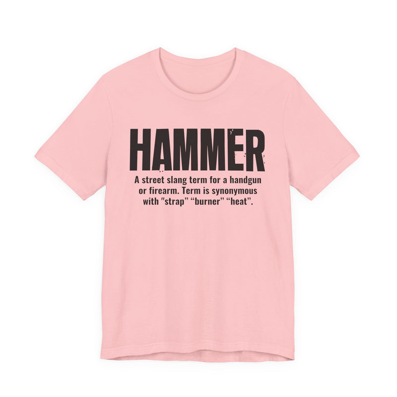 Hammer  — Street Slang Definition T-Shirt
