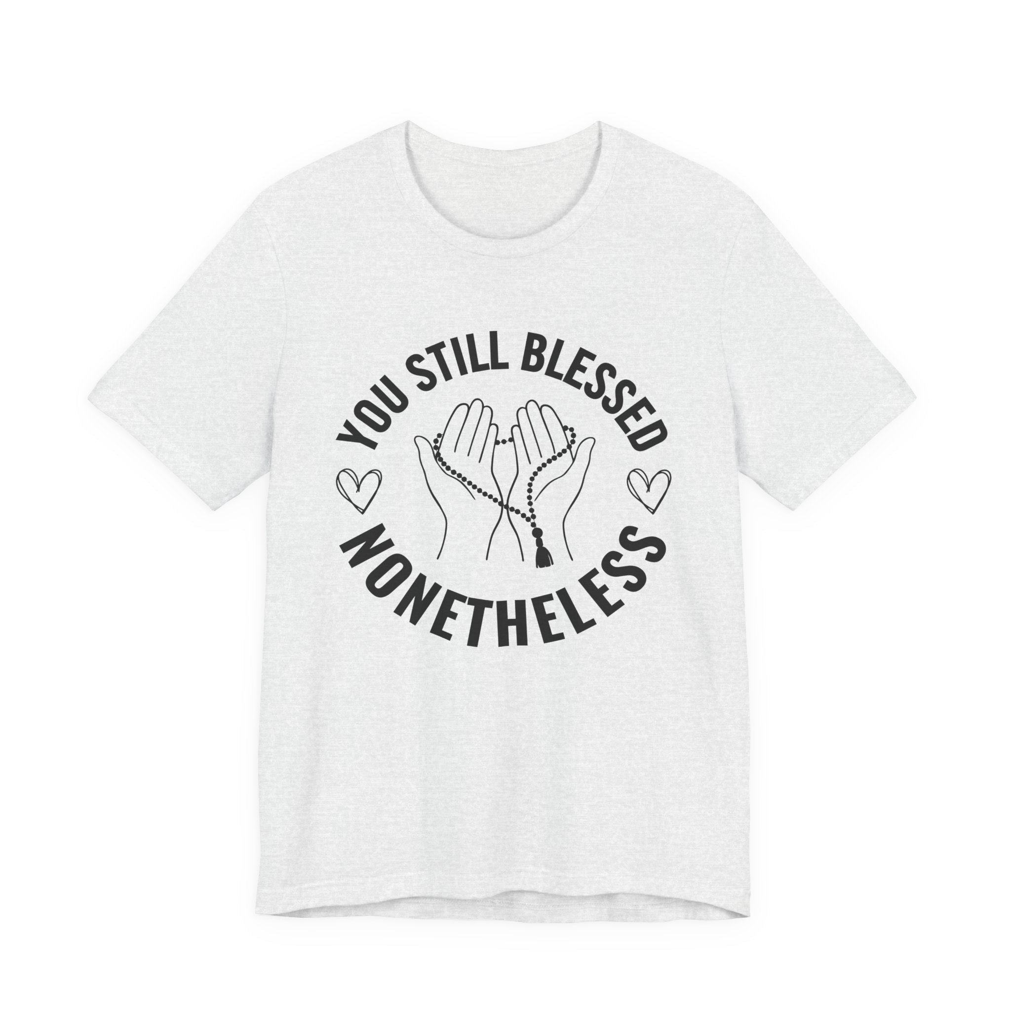 You Still Blessed Nonetheless T-Shirt