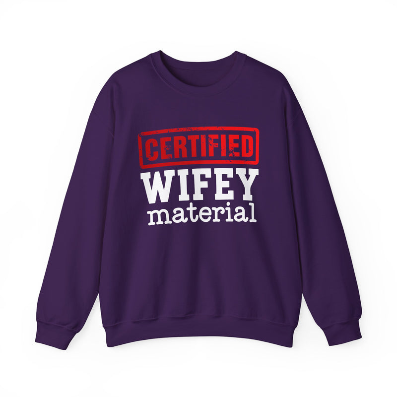 Certified Wifey Material－Marriage Minded Message Sweatshirt