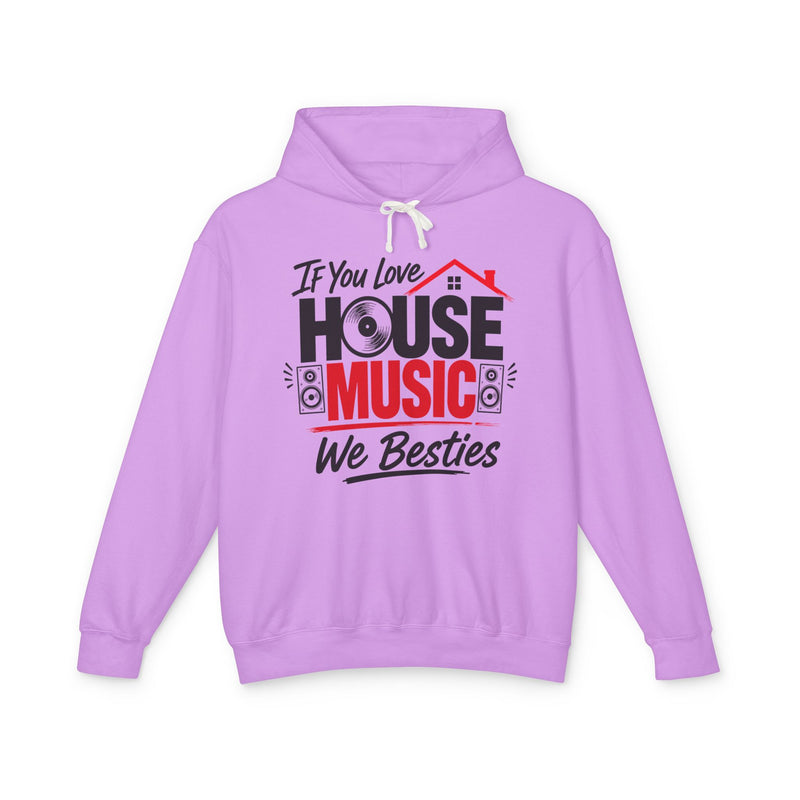 If You Love House Music We Besties － House Music Lovers Hoodie