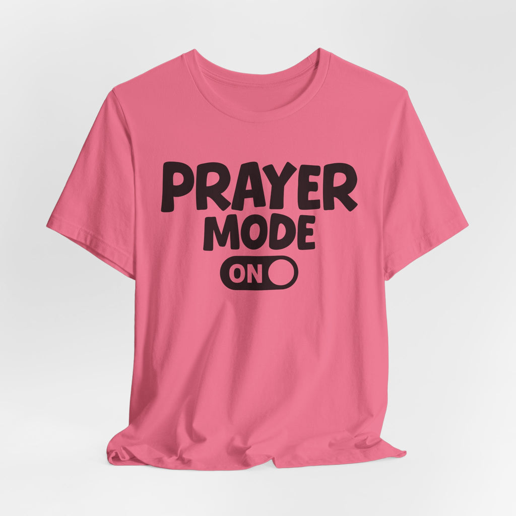 Prayer Mode On — Motivational Positive Graphic Tee