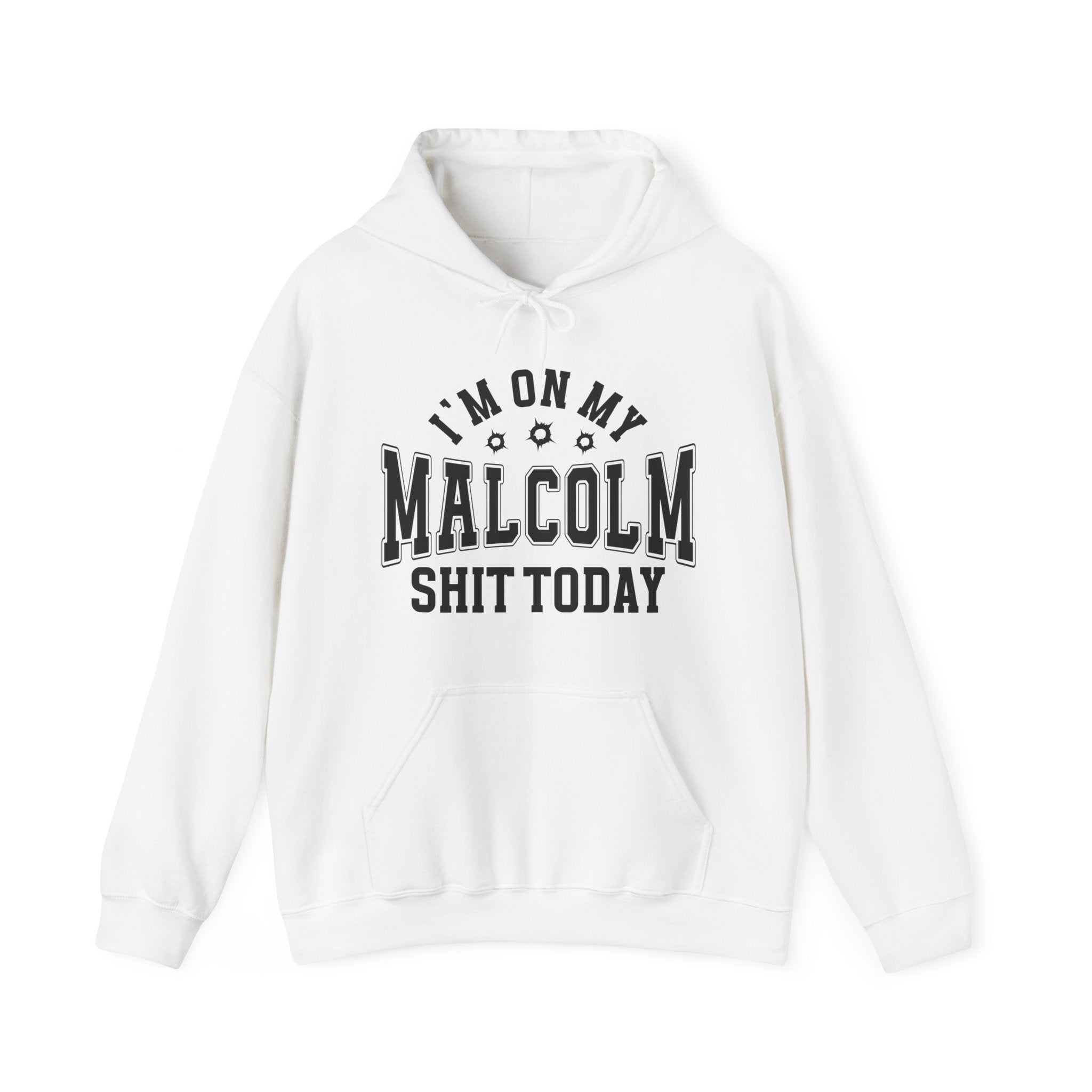 I'm On My Malcolm Shit Today -  Hoodie