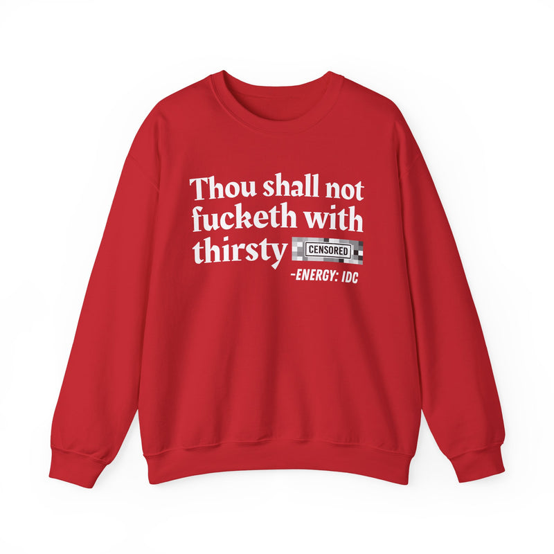 Thou Shall Not Fucketh With Thirsty Bitches