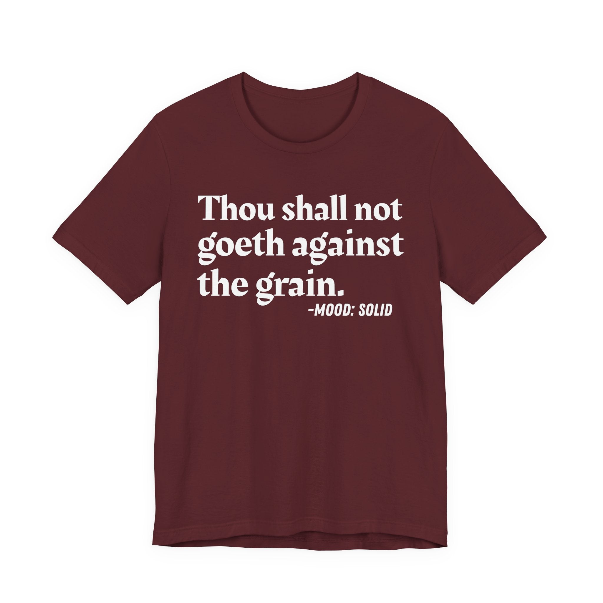 Thou Shall Not Goeth Against The Grain — Funny Financial Humor T-Shirt