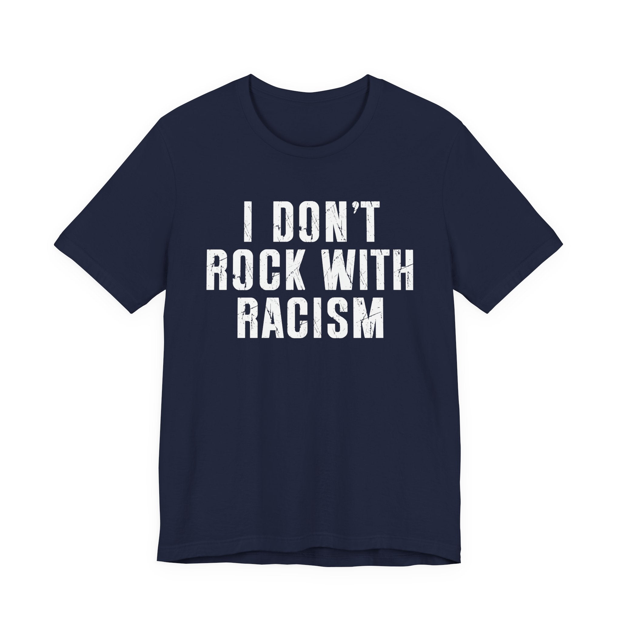 I Don't Rock With Racism T-Shirt