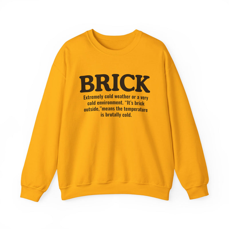 Brick — Street Slang Definition Sweatshirt