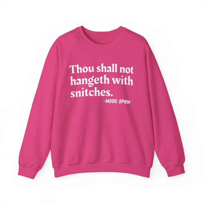 Sweatshirt with “THOU SHALL NOT HANGETH WITH SNITCHES” statement print