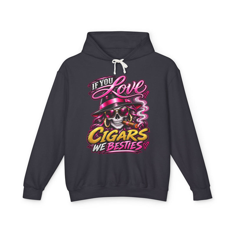 If You Love Cigars We Besties — Vintage Smokers Hoodie