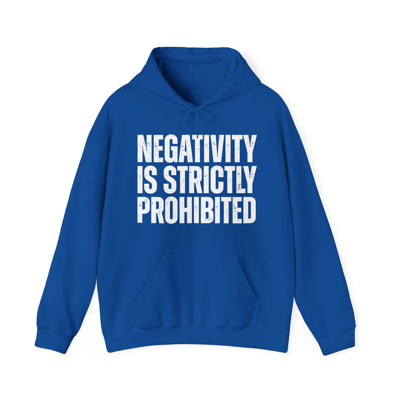 Negativity Is Strictly Prohibited — Positive Statement Hoodie