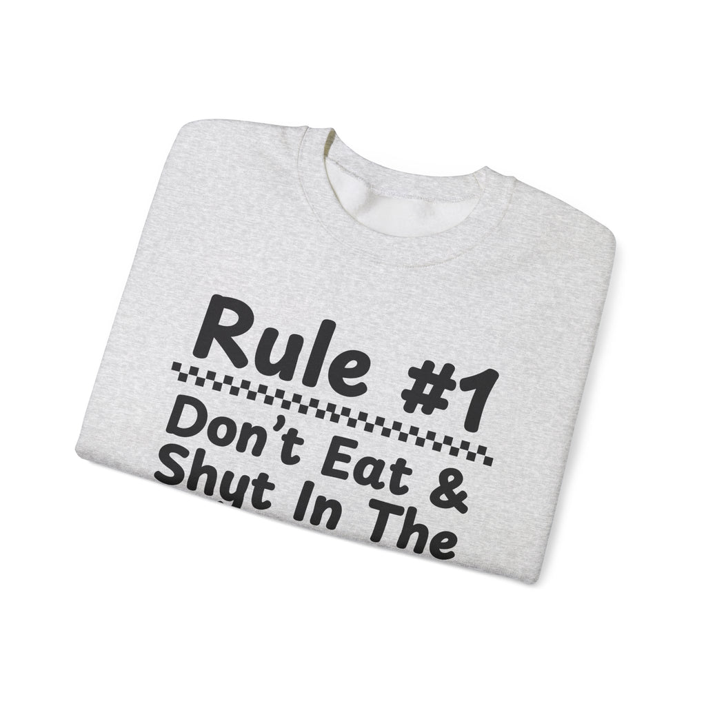 Rule #1 Don't Eat And Shyt In The Same Place - Funny Back In The Days Sweatshirt