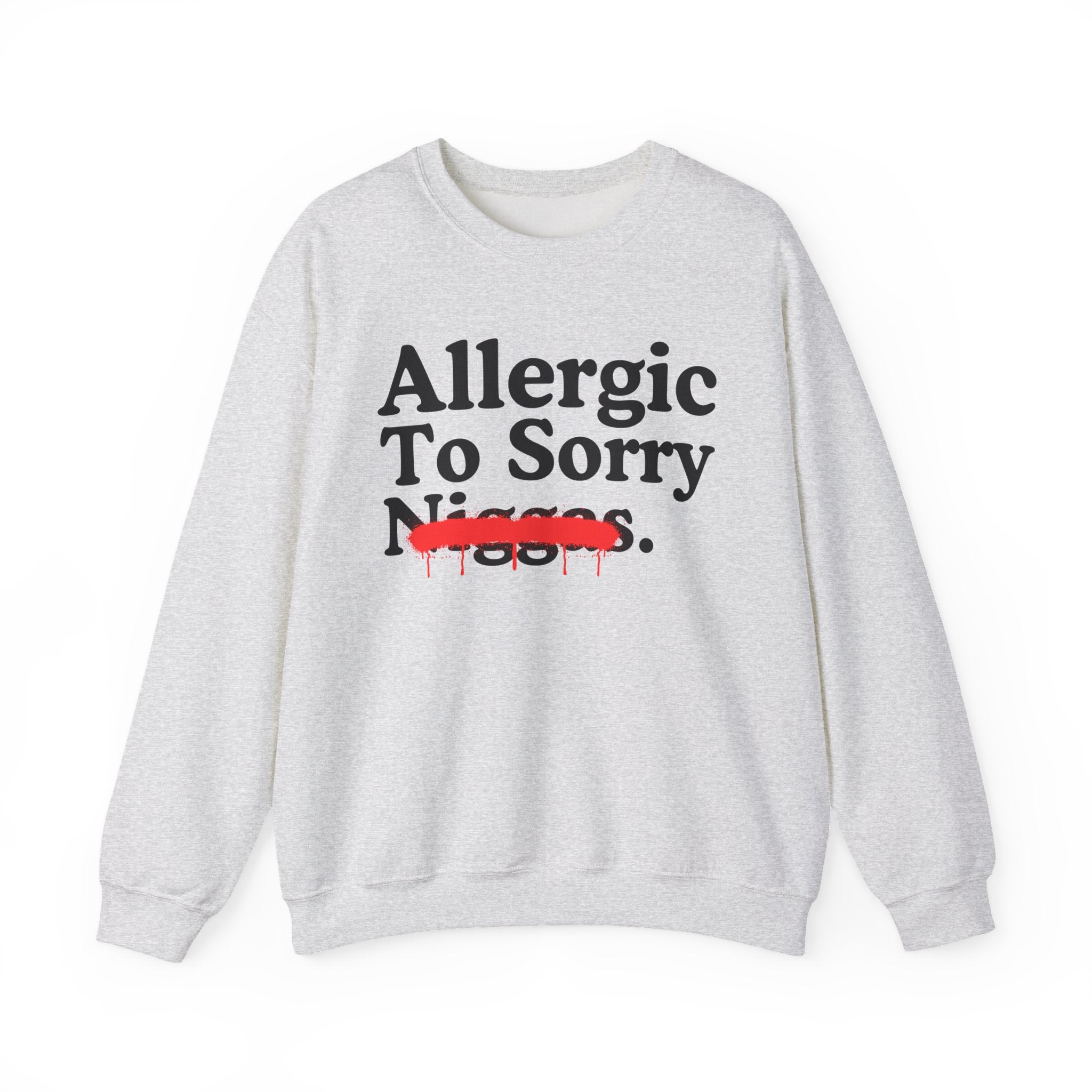 Allergic To Sorry Niggas — Sarcastic Statement Sweatshirt