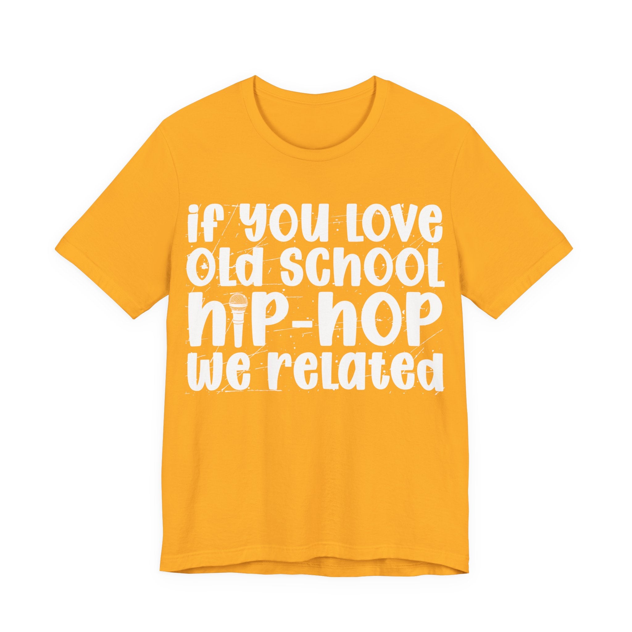 If You Love Old School Hip Hop We Related — Reggaeton Fan T-Shirt