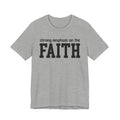 Strong Emphasis On The FAITH T-shirt