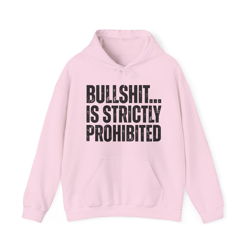 Bullshit...Is Strictly Prohibited — Sarcastic Statement Hoodie