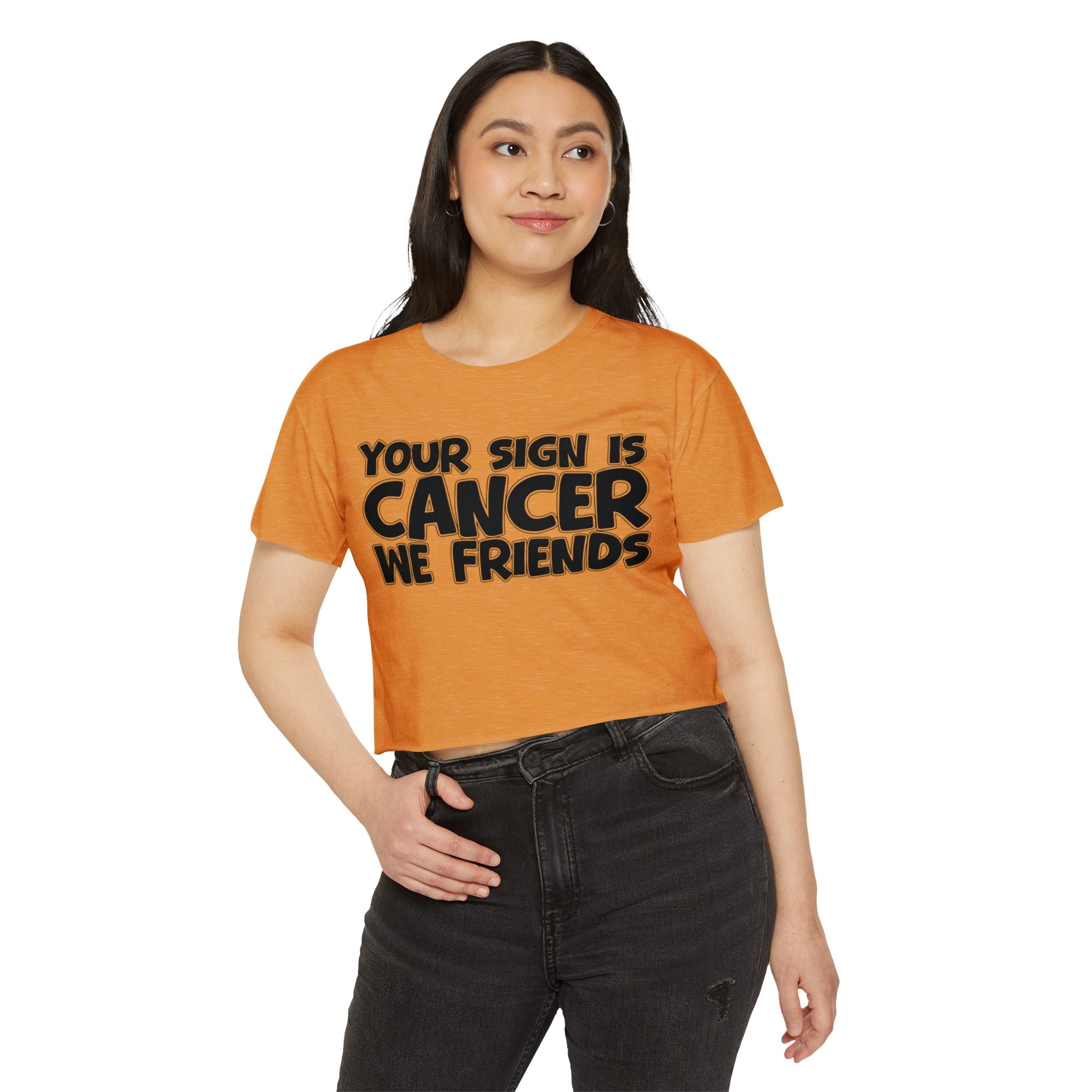 Your Sign Is Cancer We Friends - Fun Zodiac Sign Crop Top