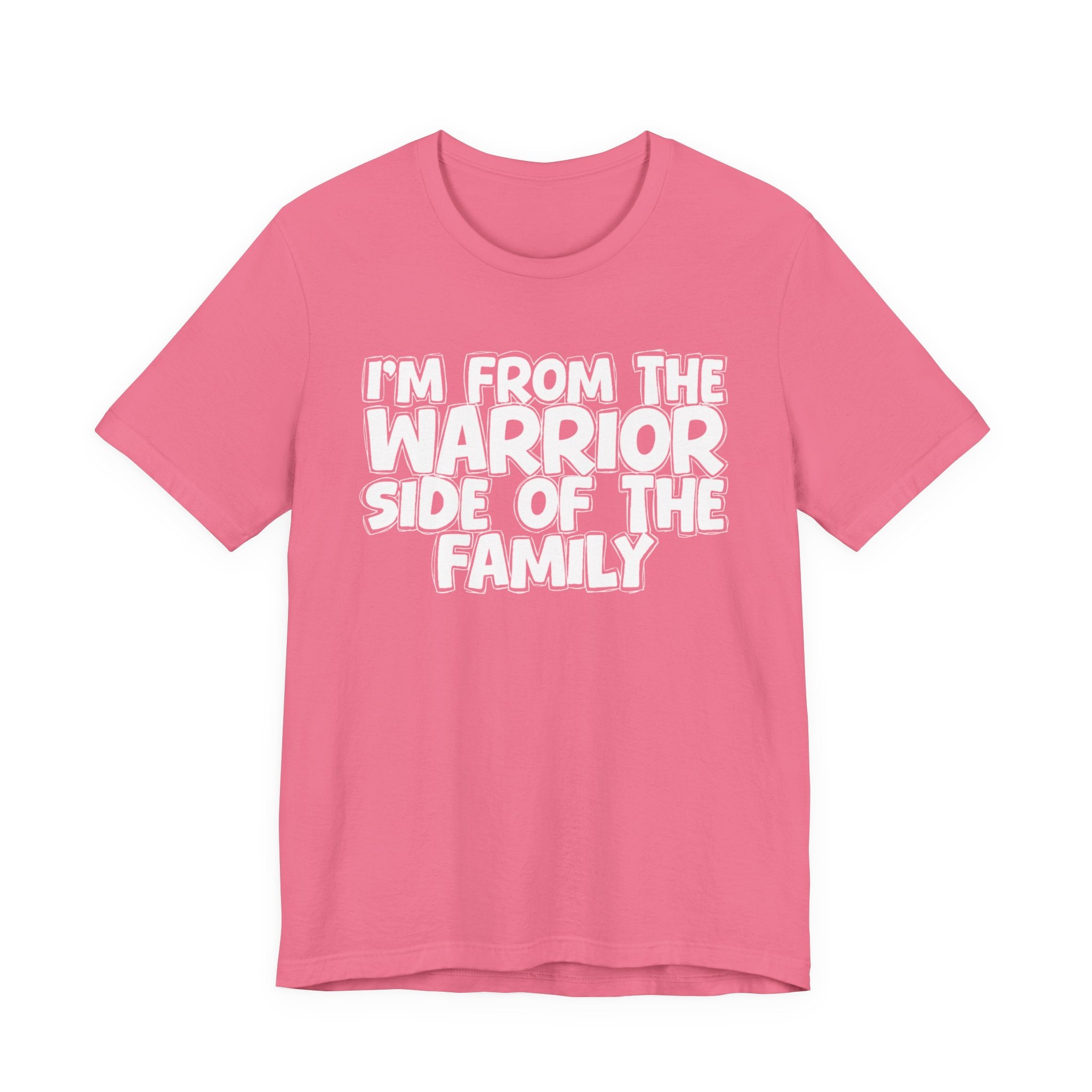 I'm From The Warrior Side Of The Family - Humorous Family Pride T-Shirt