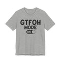 GTFOH Mode On-T-shirt
