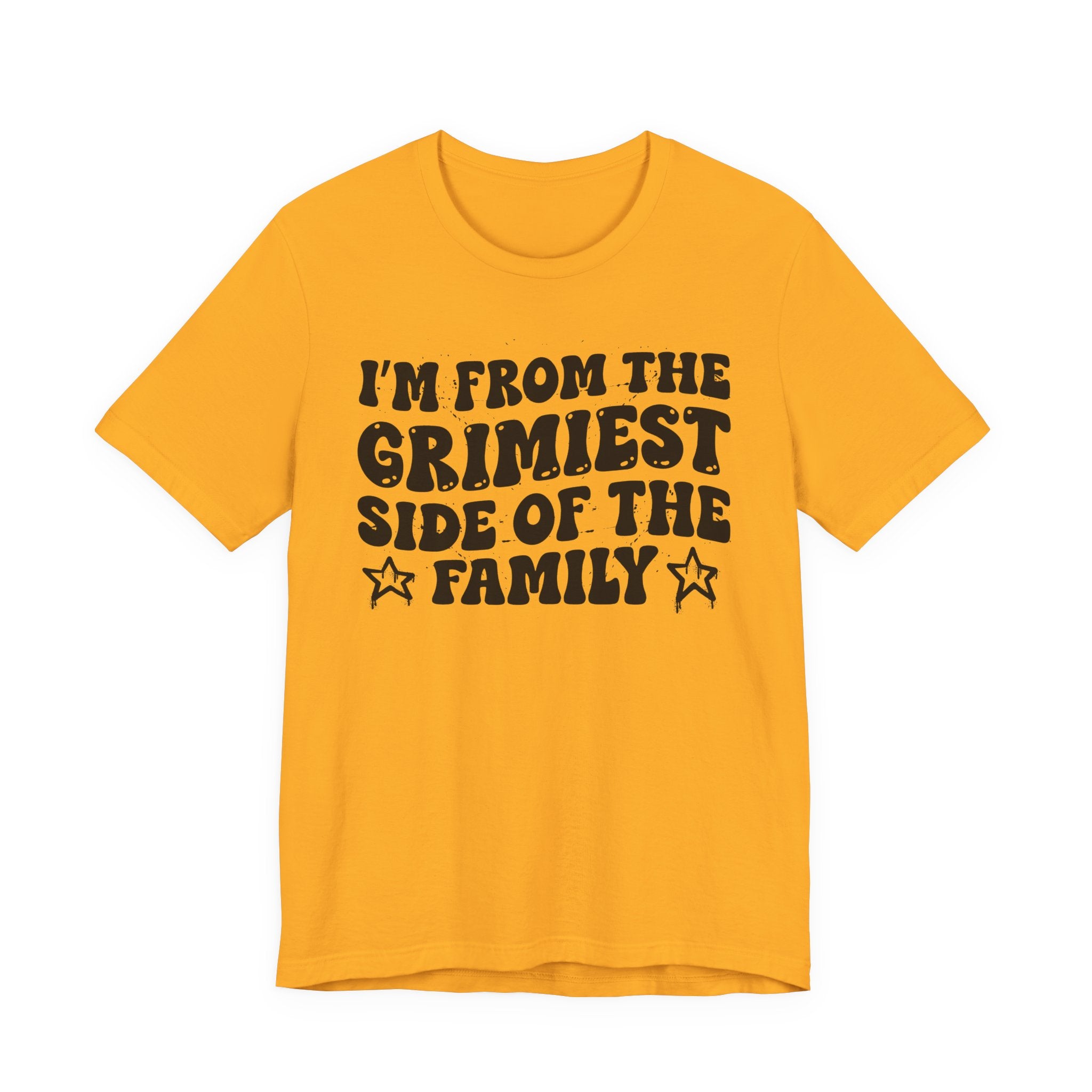 I'm From The Grimiest Side of the Family — Funny Family Pride T-Shirt