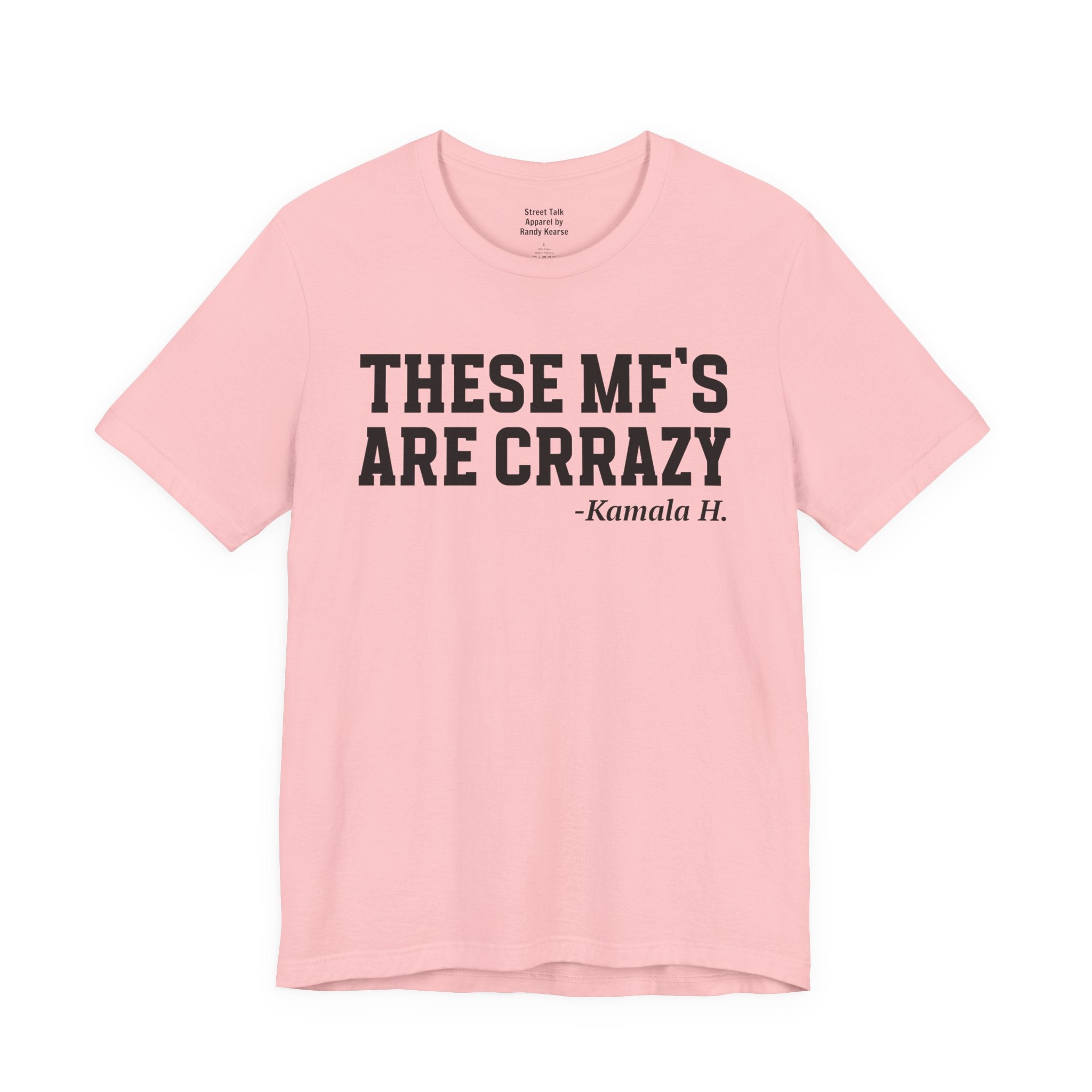These MF's Are Crazy - T-Shirt