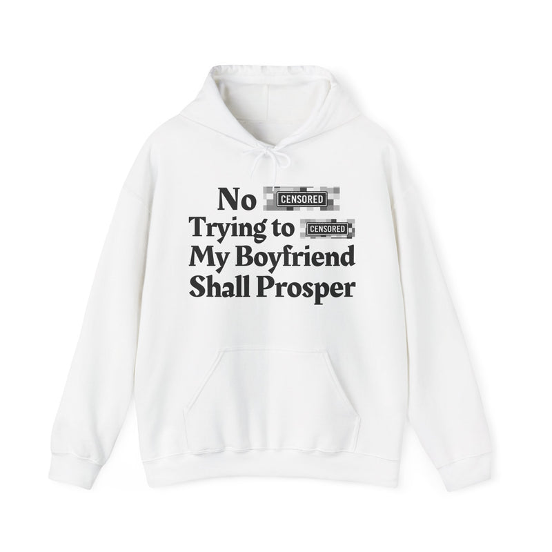 No Bitch Trying To Fuck My Boyfriend Shall Prosper — Hoodie