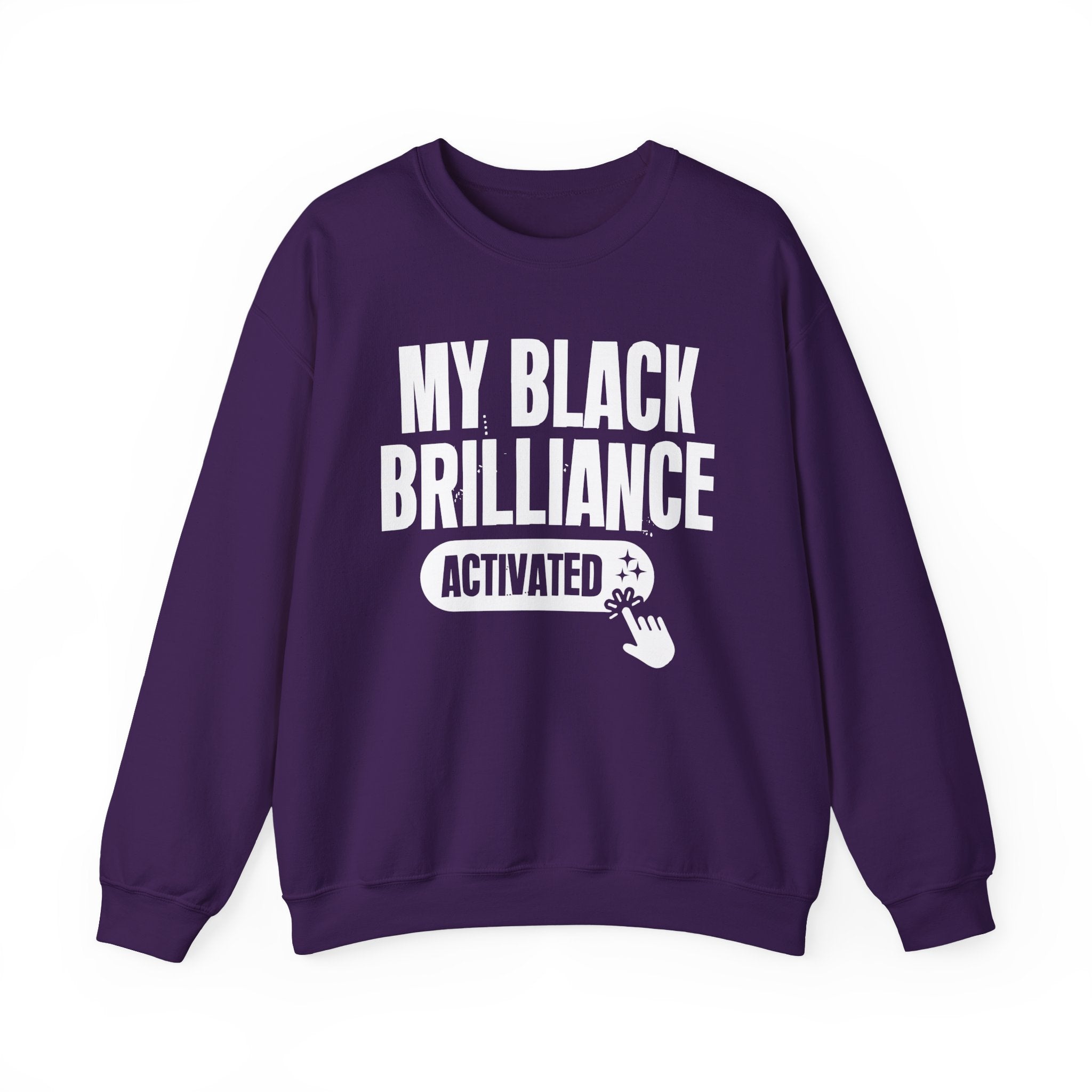 My Black Brilliance Activated - Motivational Sweatshirt