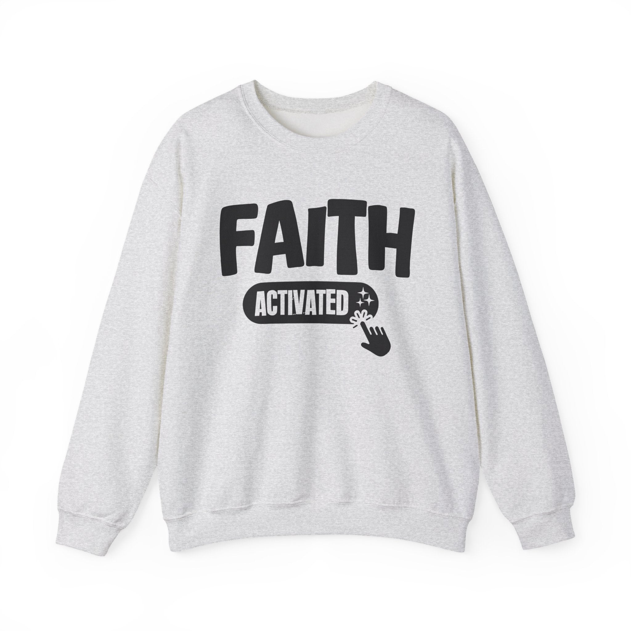 Faith Activated - Motivational Sweatshirt