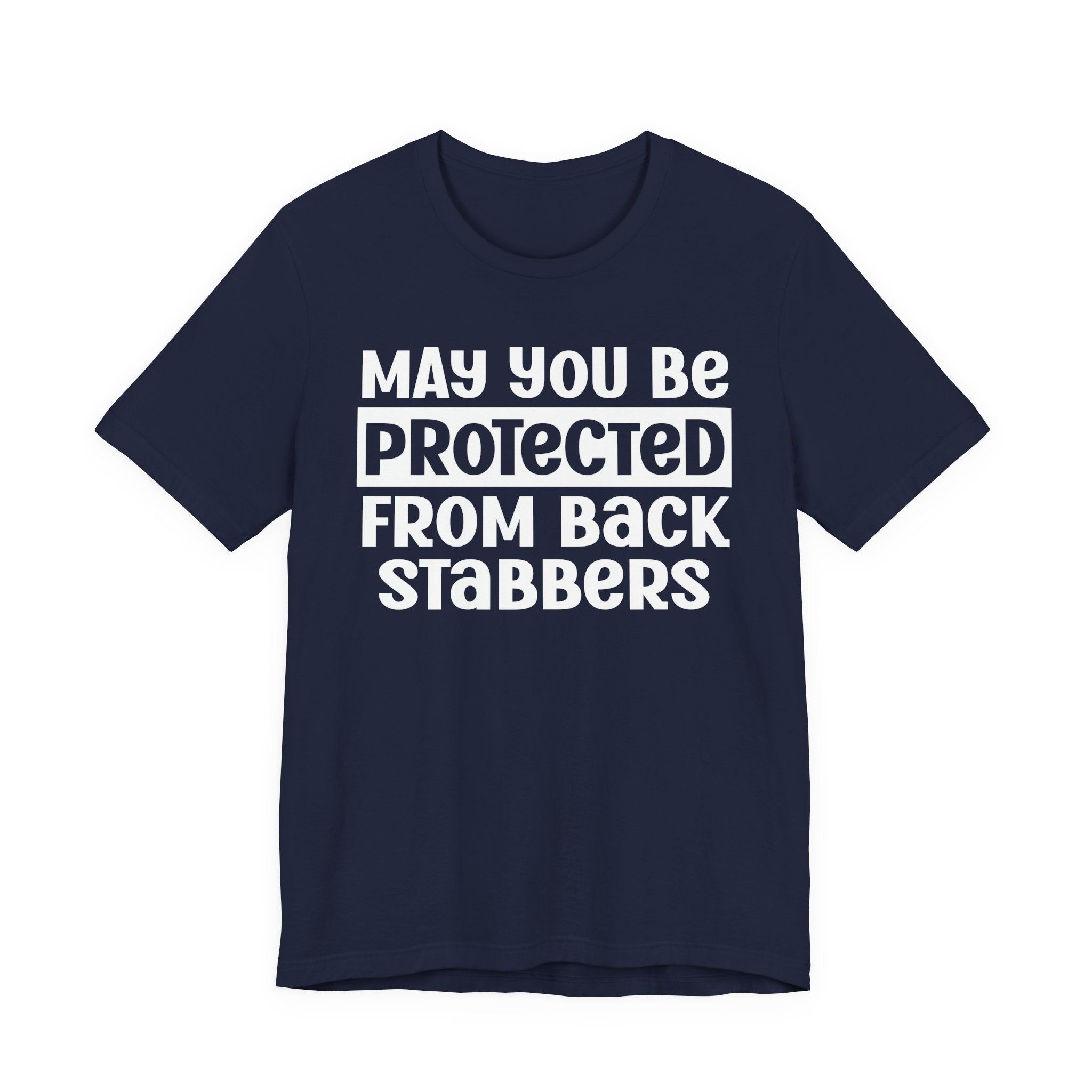 May You Be Protected From Back Stabbers - Protective Wish Tee Shirt
