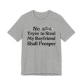 No Bitch Tryin' To Steal My Boyfriend Shall Prosper - Bold Christian Statement Tee