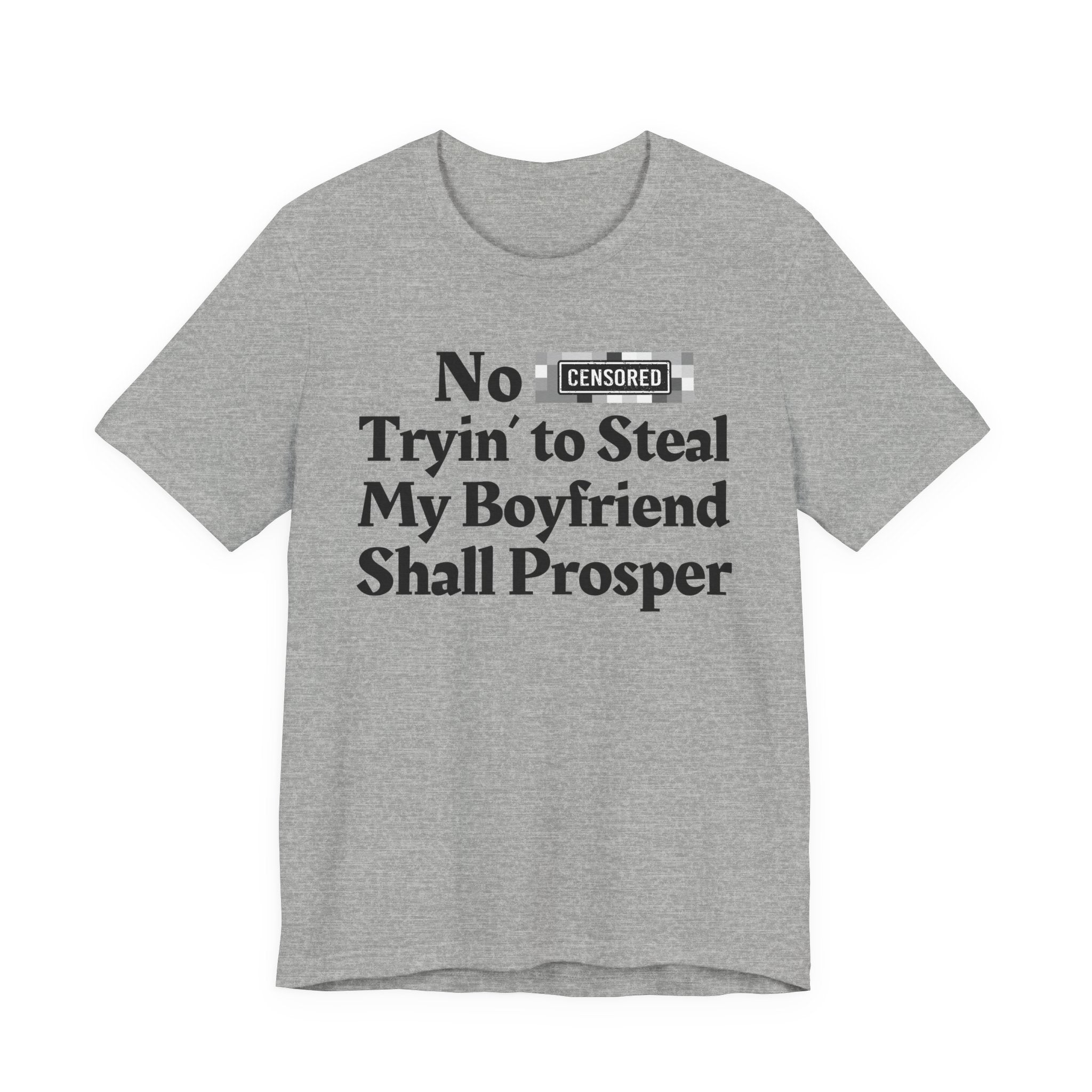 No Bitch Tryin' To Steal My Boyfriend Shall Prosper - Bold Christian Statement Tee