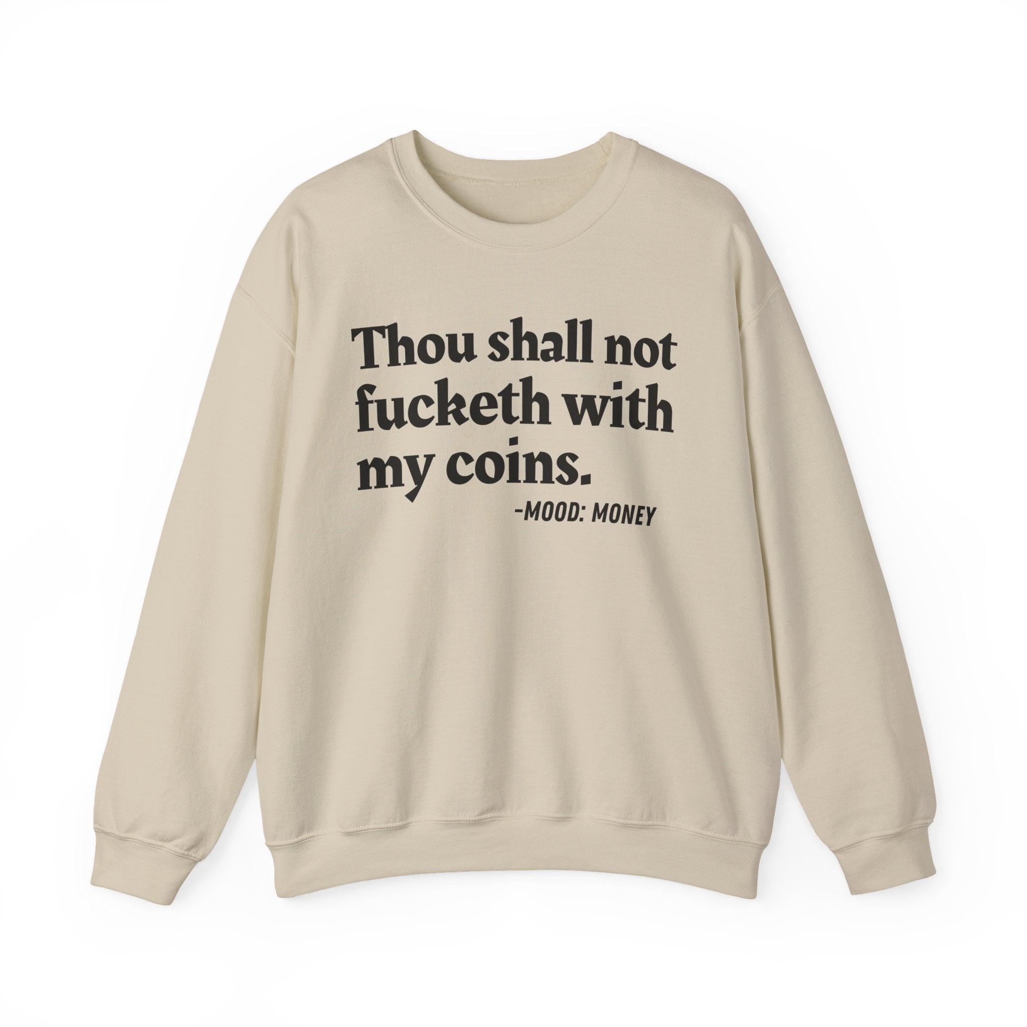 Thou Shall Not Fucketh With My Coins — Vintage Money Mood Sweatshirt