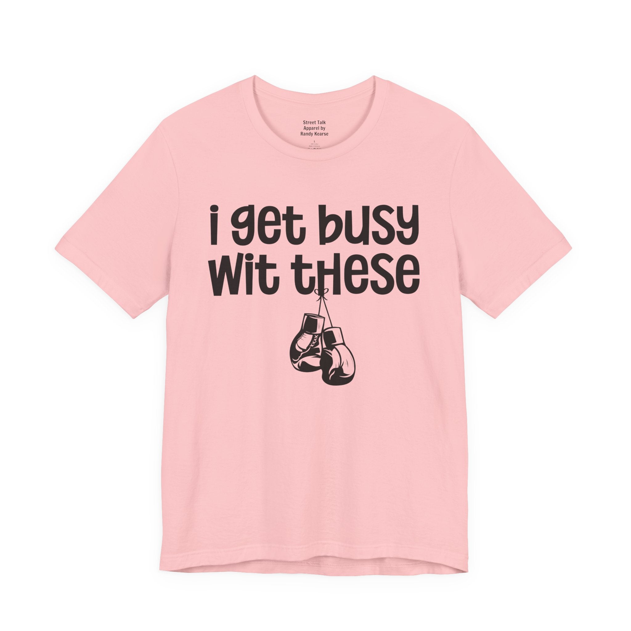 I Gets Busy Wit These T-shirt