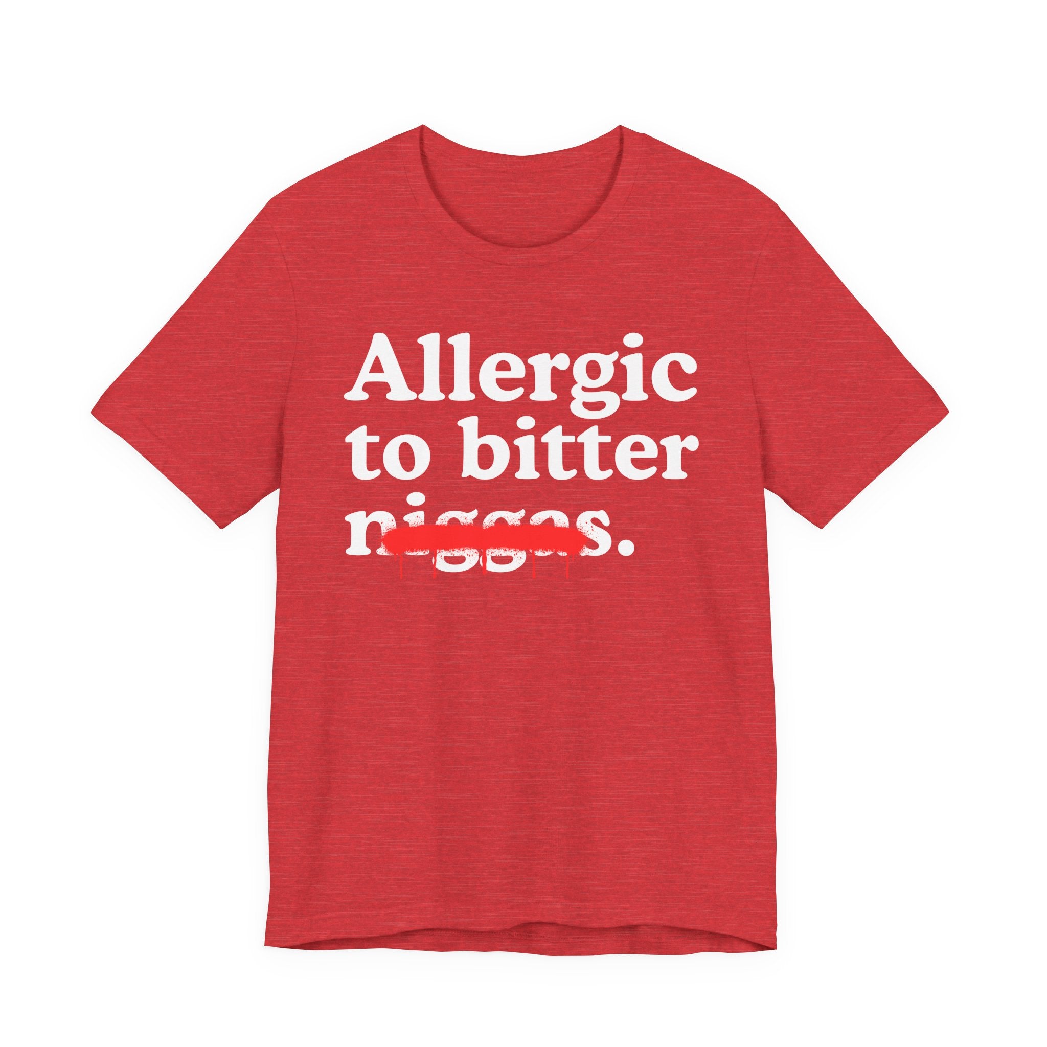 Allergic To Bitter Niggas — Funny Reaction T-Shirt