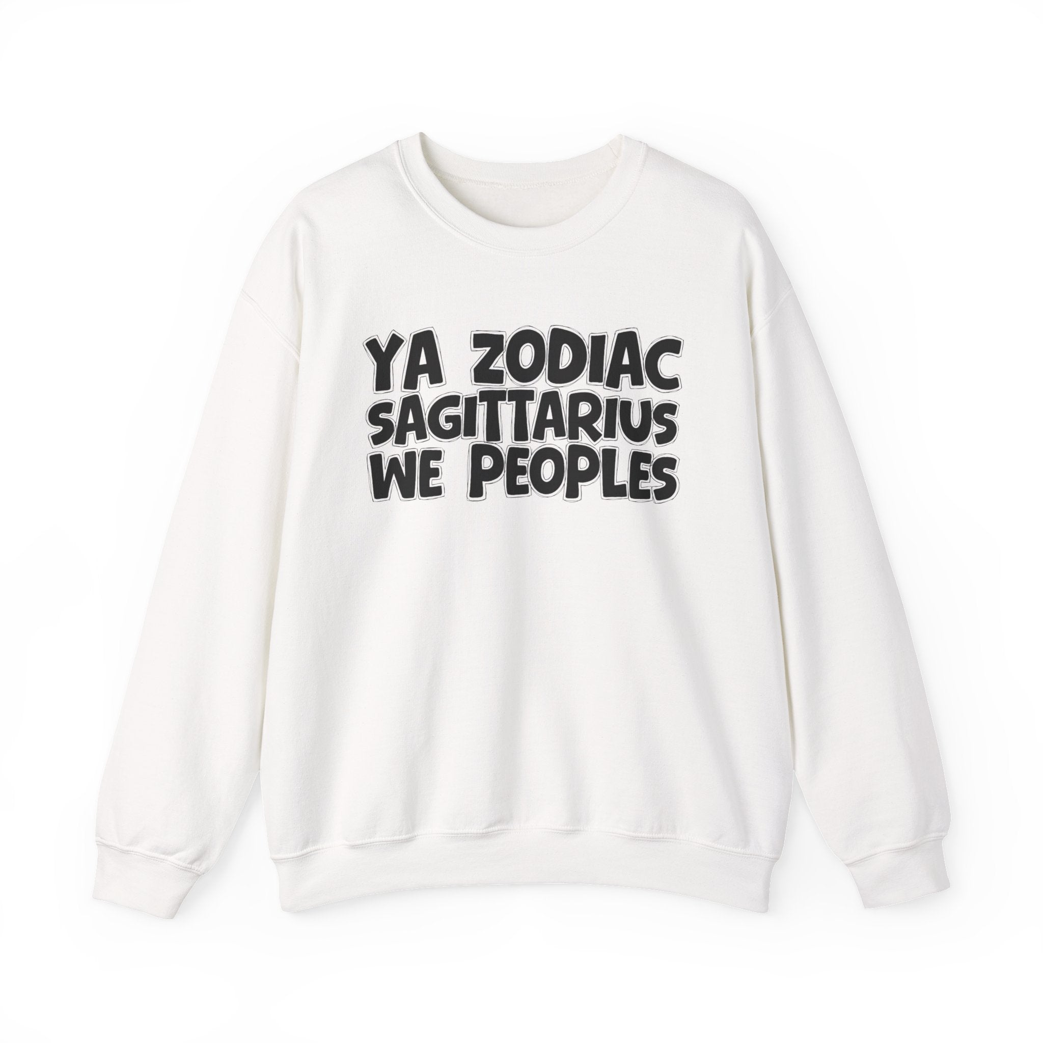 Ya Zodiac SAGITTARIUS We Peoples - Fun Astrological Pride Sweatshirt