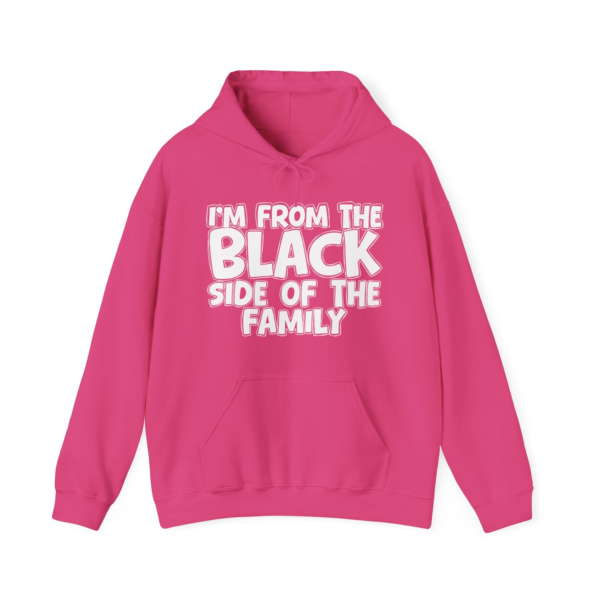 I'm From The Black Side of the Family Hoodie – Humorous Family Pride Quote Hoodie