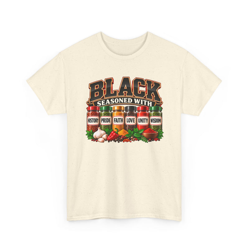 Black Seasoned With History Pride Faith Love Unity Wisdom － T-Shirt