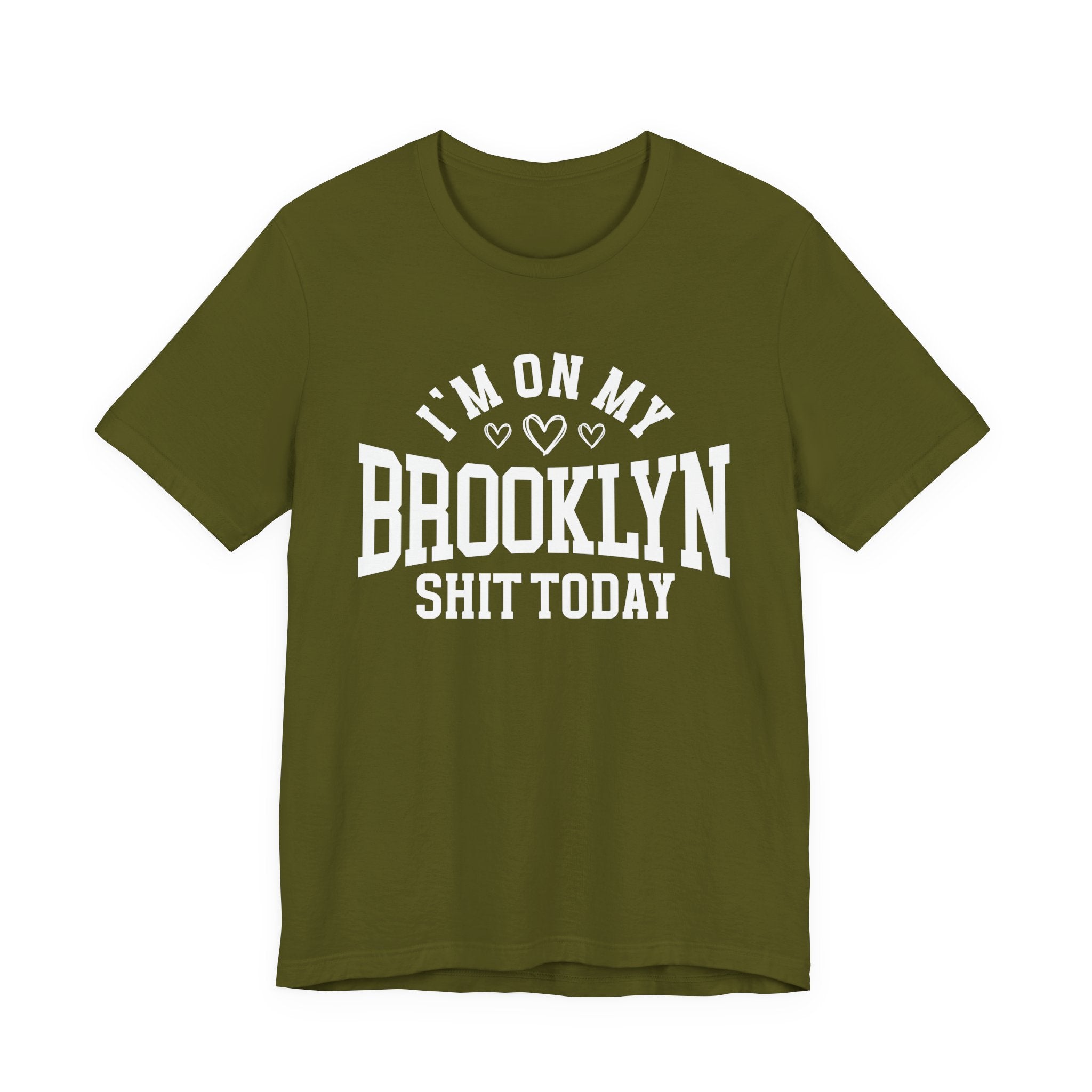 I'm On My Brooklyn Shit Today (Hearts) T-shirt