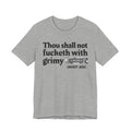 Thou Shall Not Fucketh With Grimy Bitches - Tee Shirt